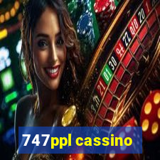 747ppl cassino